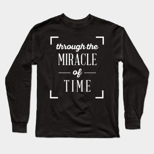 Through The Miracle of Time Long Sleeve T-Shirt